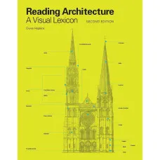 Reading Architecture Second Edition: A Visual Lexicon
