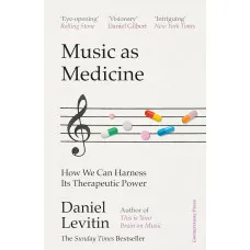 Music as Medicine. Daniel Levitin