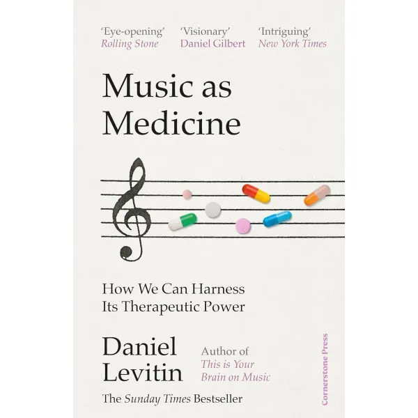 Music as Medicine. Daniel Levitin