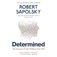 Determined. Robert M. Sapolsky