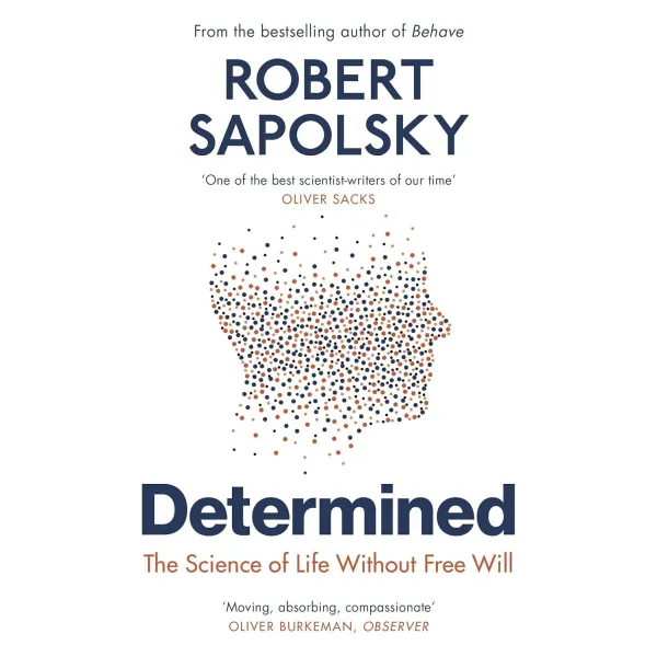 Determined. Robert M. Sapolsky