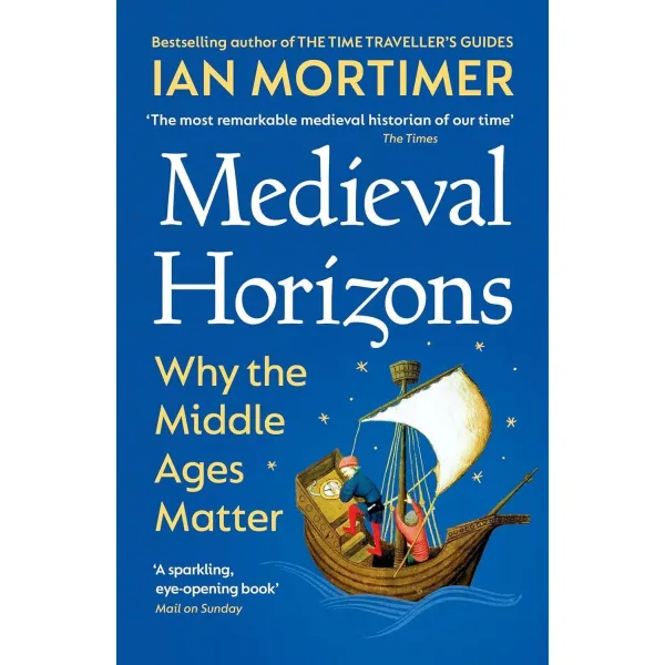 Medieval Horizons. Ian Mortimer