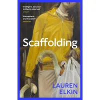 Scaffolding. Lauren Elkin