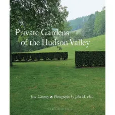 Private Gardens Of The Hudson Valley
