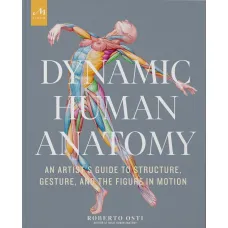 Dynamic Human Anatomy. Roberto Osti
