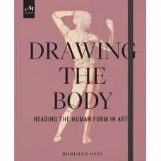 Drawing the Body. Roberto Osti