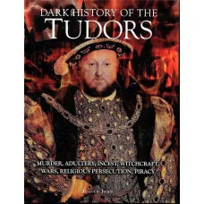 Dark History of the Tudors