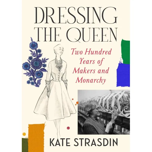 Dressing the Queen. Kate Strasdin