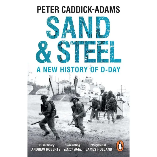 Sand and Steel. A New History of D-Day