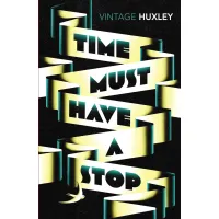 Time Must Have a Stop. Aldous Huxley