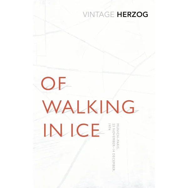 Of Walking In Ice. Werner Herzog