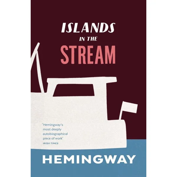 Islands in the Stream. Ernest Hemingway