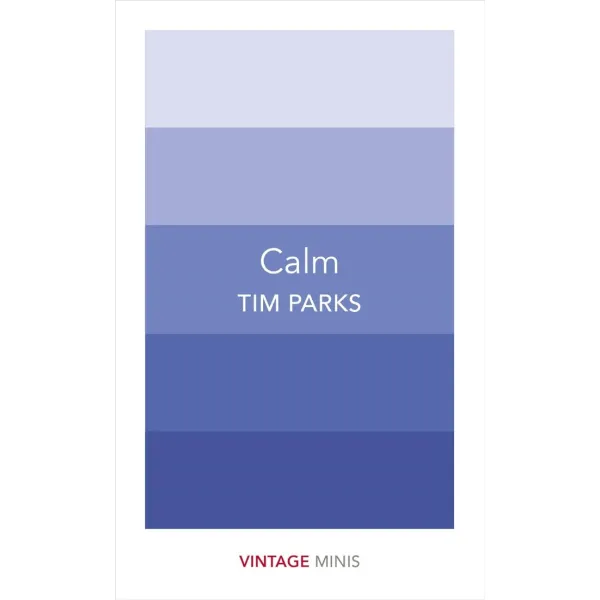 Calm. Tim Parks