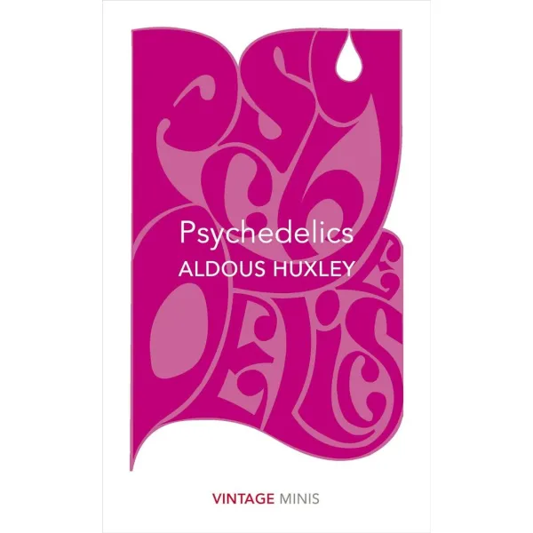 Psychedelics. Aldous Huxley