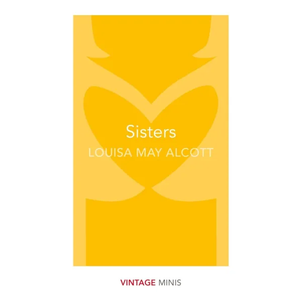 Sisters. Louisa May Alcott