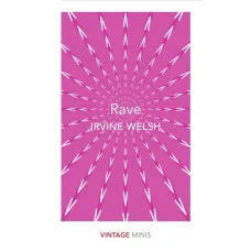 Rave. Irvine Welsh