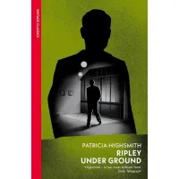 Ripley Under Ground. Patricia Highsmith