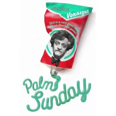 Palm Sunday. Kurt Vonnegut