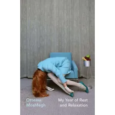 My Year of Rest and Relaxation. Ottessa Moshfegh