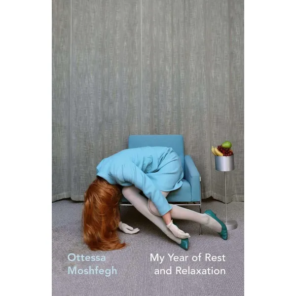 My Year of Rest and Relaxation. Ottessa Moshfegh