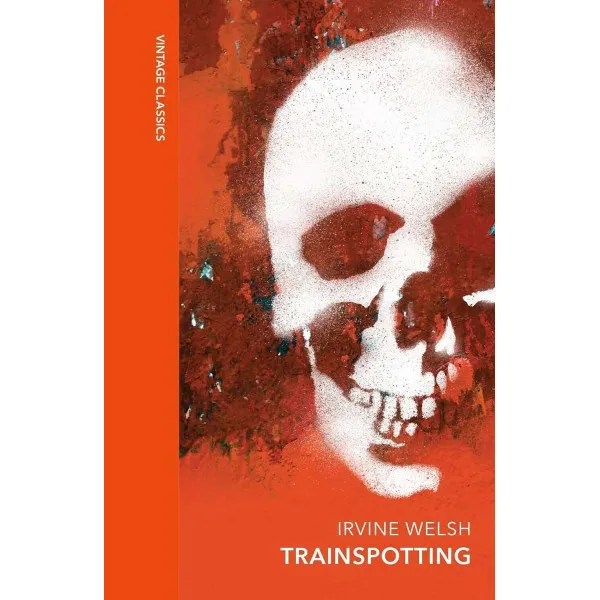Trainspotting. Irvine Welsh