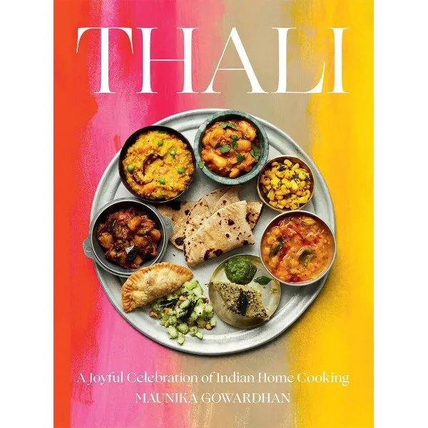 Thali. A Joyful Celebration of Indian Home Cooking