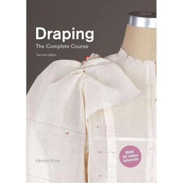 Draping: The Complete Course : Second Edition