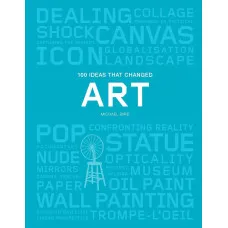100 Ideas that Changed Art