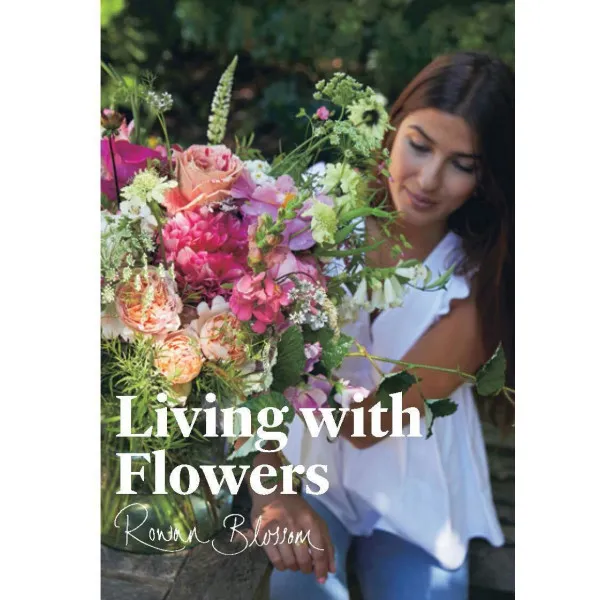 Living with Flowers : Blooms & Bouquets for the Home
