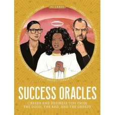 Success Oracles : Career and Business Tips from the Good, the Bad, and the Visionary