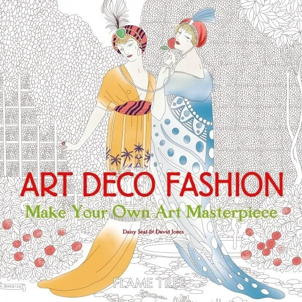 Art Deco Fashion (Art Colouring Book) : Make Your Own Art Masterpiece