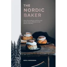 The Nordic Baker. Plant-Based Bakes and Seasonal Stories from a Kitchen in the Heart of Sweden