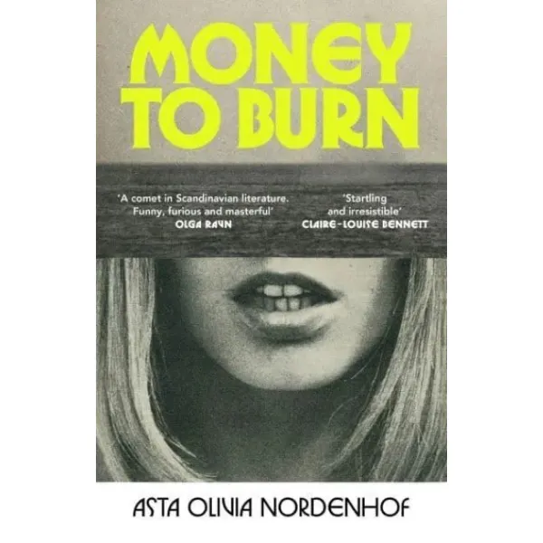 Money to Burn. Asta Olivia Nordenhof