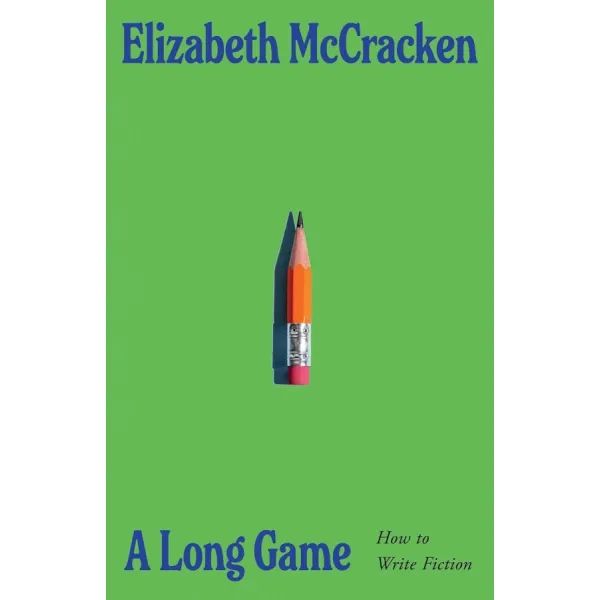 A Long Game: How to Write Fiction
