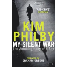 My Silent War. The Autobiography of a Spy