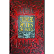 Chinese Myths & Tales. Epic Tales (Gothic Fantasy)