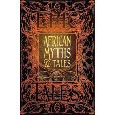 African Myths and Tales. Epic Tales (Gothic Fantasy)