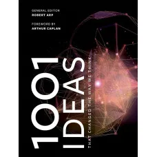 1001 Ideas that Changed the Way We Think
