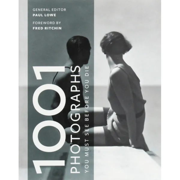 1001 Photographs : You Must See Before You Die