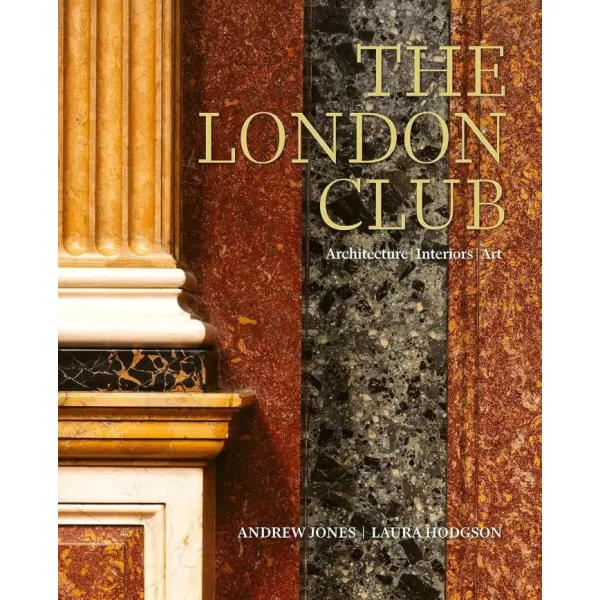 The London Club: Architecture, Interiors, Art