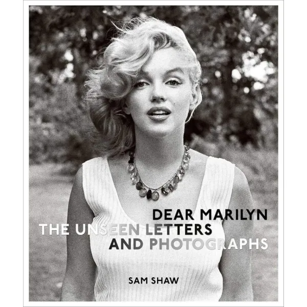 Dear Marilyn: The Unseen Letters and Photographs