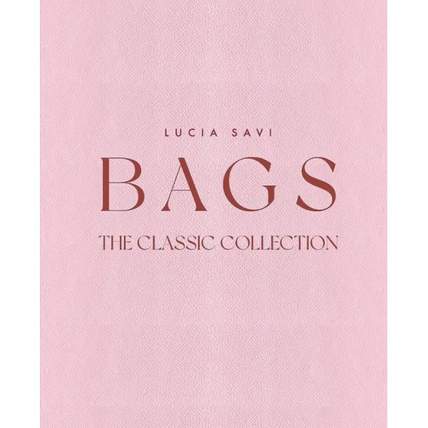 Bags: The Classic Collection
