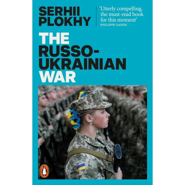 The Russo-Ukrainian War. Serhii Plokhy