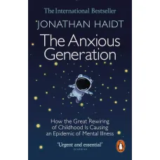 The Anxious Generation. Jonathan Haidt