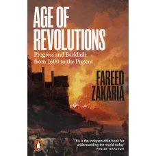 Age of Revolutions. Fareed Zakaria