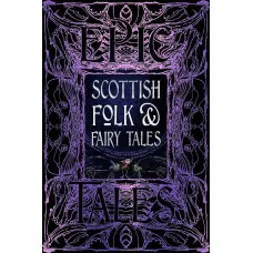 Scottish Folk and Fairy Tales. Epic Tales (Gothic Fantasy)