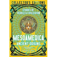 Mesoamerica Ancient Origins
