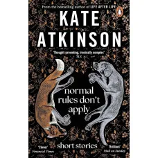 Normal Rules Don't Apply. Kate Atkinson