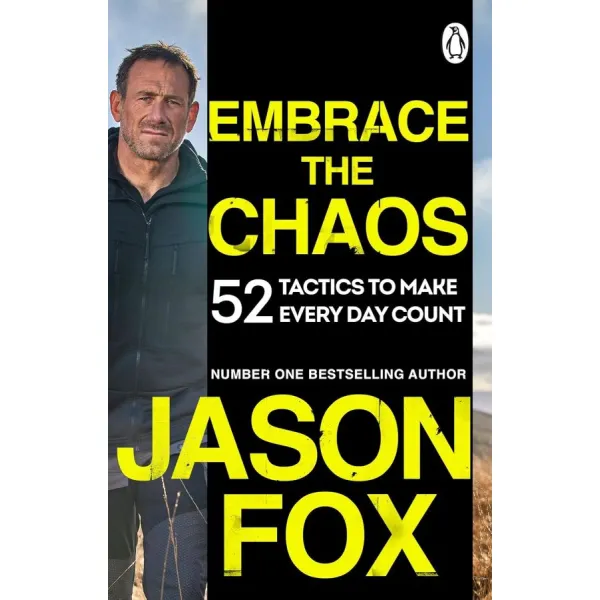Embrace the Chaos. 52 Tactics to Make Every Day Count