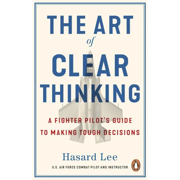 The Art of Clear Thinking. Hasard Lee